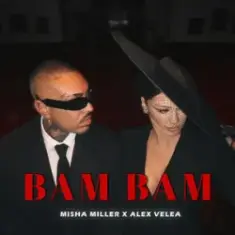 Misha Miller & Alex Velea — Bam Bam (DJ Smell Remix)