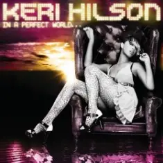 Keri Hilson — In a Perfect World