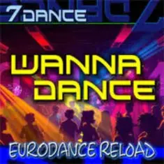 7dance — Wanna Dance (Eurodance Reload Radio)