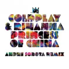 Coldplay & Rihanna — Princess of China (Andre Sobota Remix)