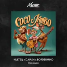 KILLTEQ & D.HASH & BORDERMIND — Coco Jambo