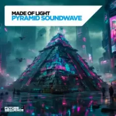Made Of Light — Pyramid Soundwave