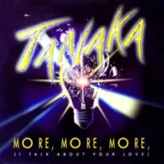 Tanaka — More, More, More (I Talk About Your Love)