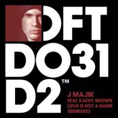 J Majik feat. Kathy Brown — Love Is Not A Game