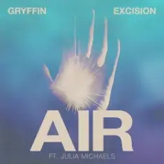 Gryffin & Excision & Julia Michaels — Air