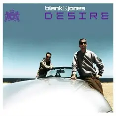Blank & Jones — Desire (Silverblue rmx)