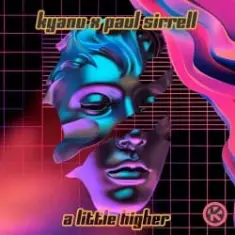 KYANU feat. Paul Sirrell — A Little Higher