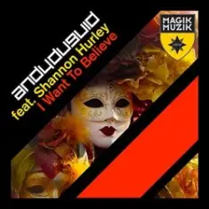 Andy Duguid feat. Shannon Hurley — I Want To Believe