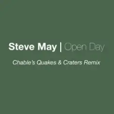 Steve May — Open Day (Luke Chable Quakes & Craters Remix)