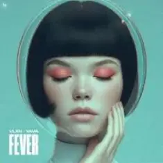 VLXN & VAVA — Fever