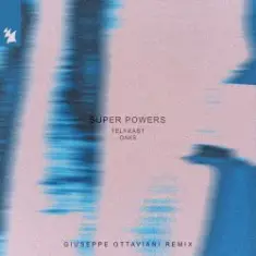TELYKAST — Super Powers (with Oaks) (Giuseppe Ottaviani Remix)