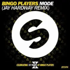 Bingo Players — Mode (Jay Hardway Remix)