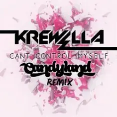 Krewella — Can't Control Myself (Candyland Remix)