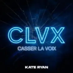 KATE RYAN — Casser La Voix