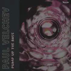 Paul Velchev — Pump Up the Bass