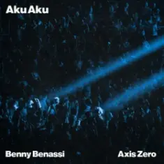 Benny Benassi & AXIS ZERO — Aku Aku