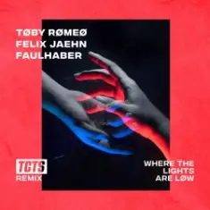 Toby Romeo & Felix Jaehn feat. Faulhaber — Where The Lights Are Low (TCTS Remix)