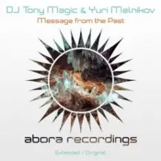 DJ Tony Magic & Yuri Melnikov — Message From The Past (Original Mix)