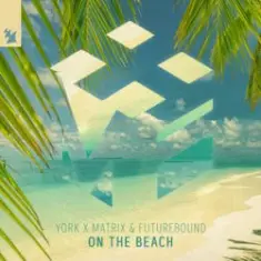 York & Matrix & Futurebound — On The Beach