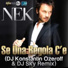 Nek — Se Una Regola C'e (DJ Konstantin Ozeroff & DJ Sky Radio Edit)
