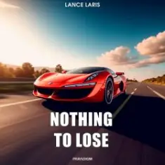 Lance Laris — Nothing To Lose