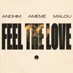 andhim & AMÉMÉ & Malou — Feel The Love
