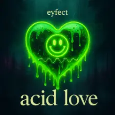 eyfect — Acid Love