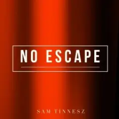 Sam Tinnesz — No Escape