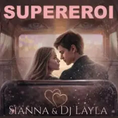 Sianna & Dj Layla — SUPEREROI