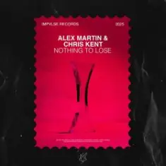 Alex Martin & Chris Kent — Nothing To Lose