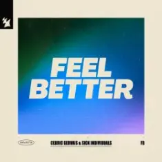 Cedric Gervais — Feel Better (feat. Sick Individuals)