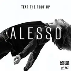 Alesso — Tear The Roof Up (Original Extended Mix)