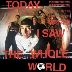 Pierce the Veil — Today I Saw The Whole World