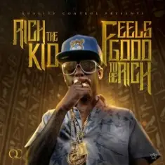 Rich The Kid — Feels Good 2 Be Rich