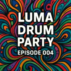 Luma — Drum Party 004