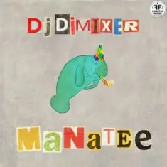 DJ DimixeR — Manatee