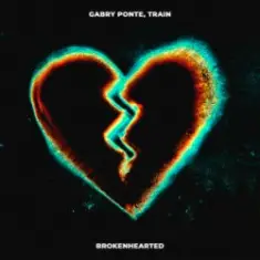 Gabry Ponte & Train — Brokenhearted