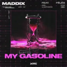 Maddix Feat. Fēlēs — My Gasoline