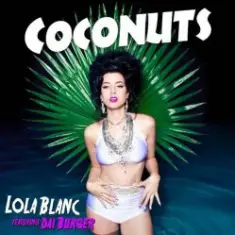 Lola Blanc feat. Dai Burger — Coconuts
