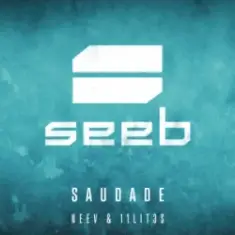 Seeb & Neev & 11LIT3S — Saudade
