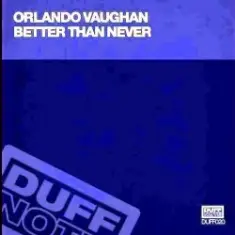 Orlando Vaughn — Better Than Never