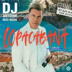 DJ Antoine feat. Mad Mark & Lovespeake — Copacabana