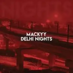 Mackyy — Delhi Nights