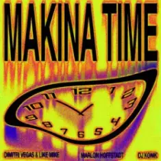 Dimitri Vegas & Like Mike & Marlon Hoffstadt — Makina Time (feat. DJ Konik)