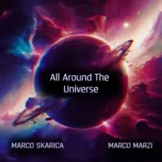 Marco Skarica &Marco Marzi — All Around the Universe