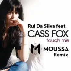 Rui Da Silva feat. Cassandra — Touch Me