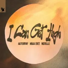 Autograf & Hoax (BE) & Notelle — I Can Get High