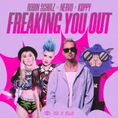 Robin Schulz feat. NERVO & KOPPY — Freaking You Out (Extended Mix)