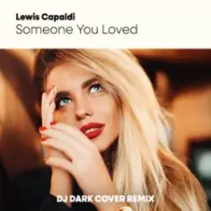 Lewis Capaldi — Someone You Loved (Dj Dark Cover Remix)