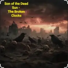 Son of the Dead Sun — The Broken Clocks